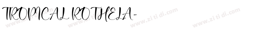 TROPICAL ROTHELA字体转换
